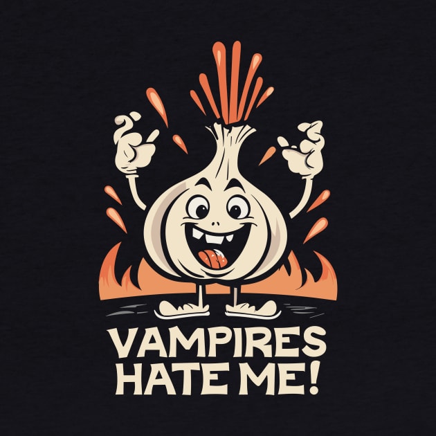 Vampires hate me garlic design by ravensart